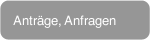 Anträge, Anfragen
