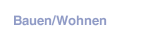 Bauen/Wohnen